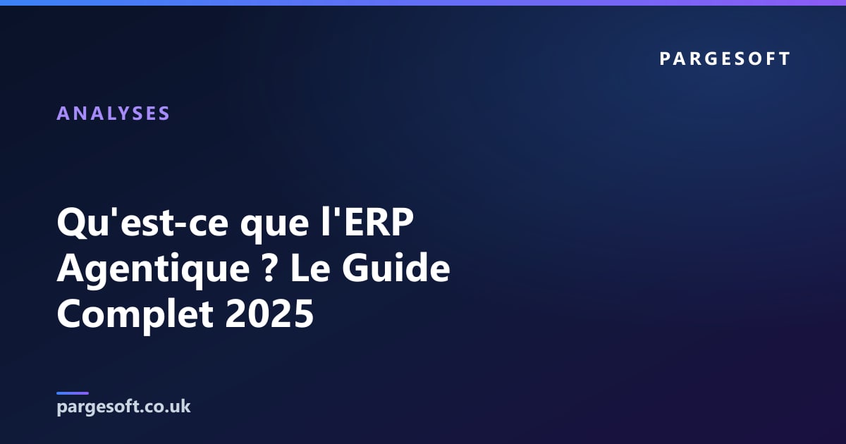 Qu'est-ce que l'ERP Agentique ? Le Guide Complet 2025
