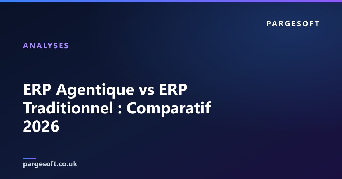 ERP Agentique vs ERP Traditionnel : Comparatif 2026