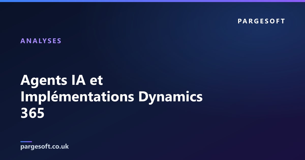 Agents IA et Implémentations Dynamics 365