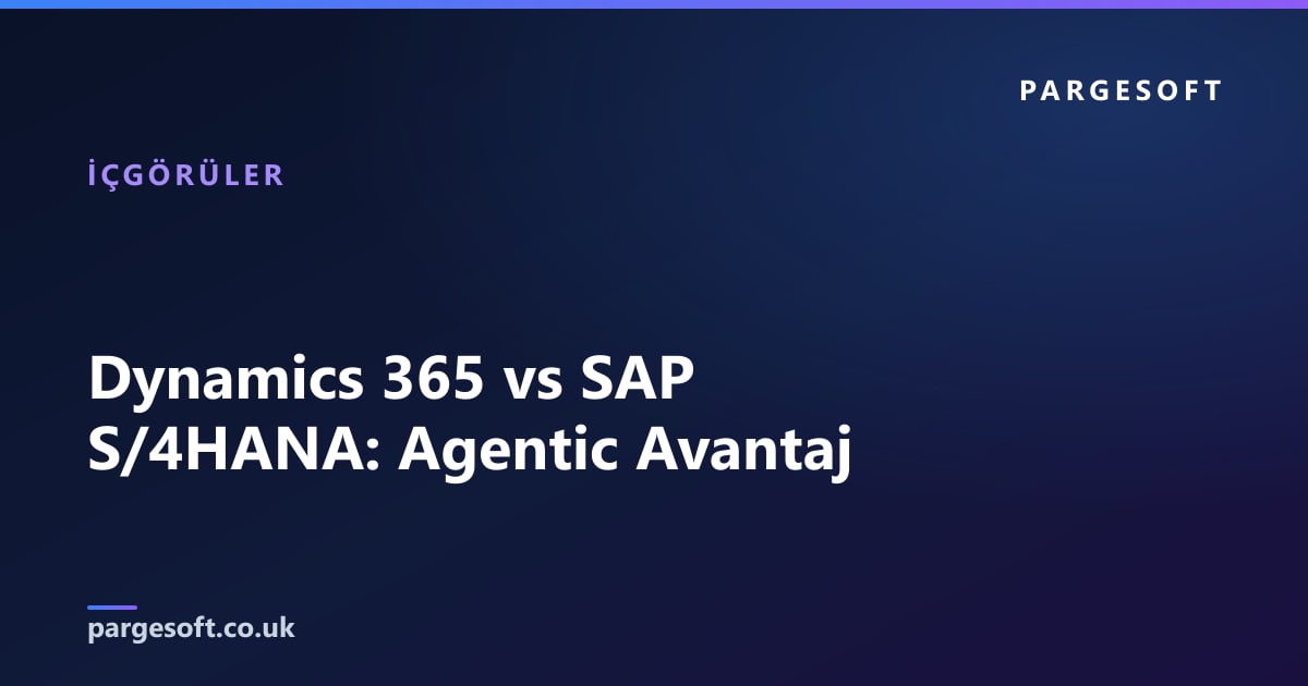 Dynamics 365 vs SAP S/4HANA: Agentic Avantaj