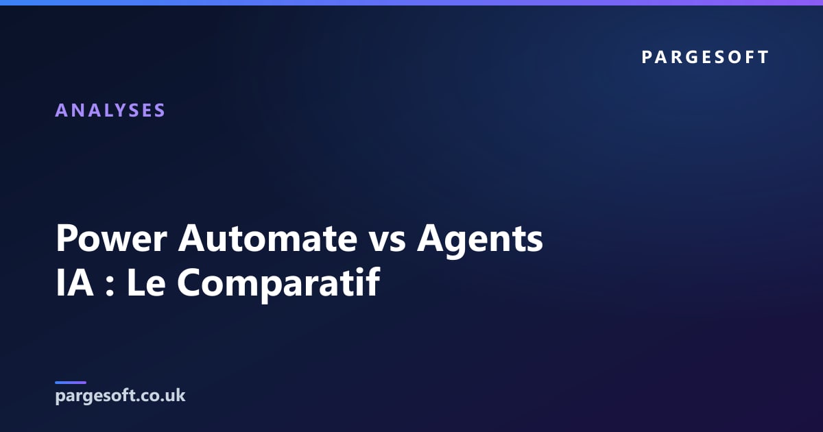 Power Automate vs Agents IA : Le Comparatif