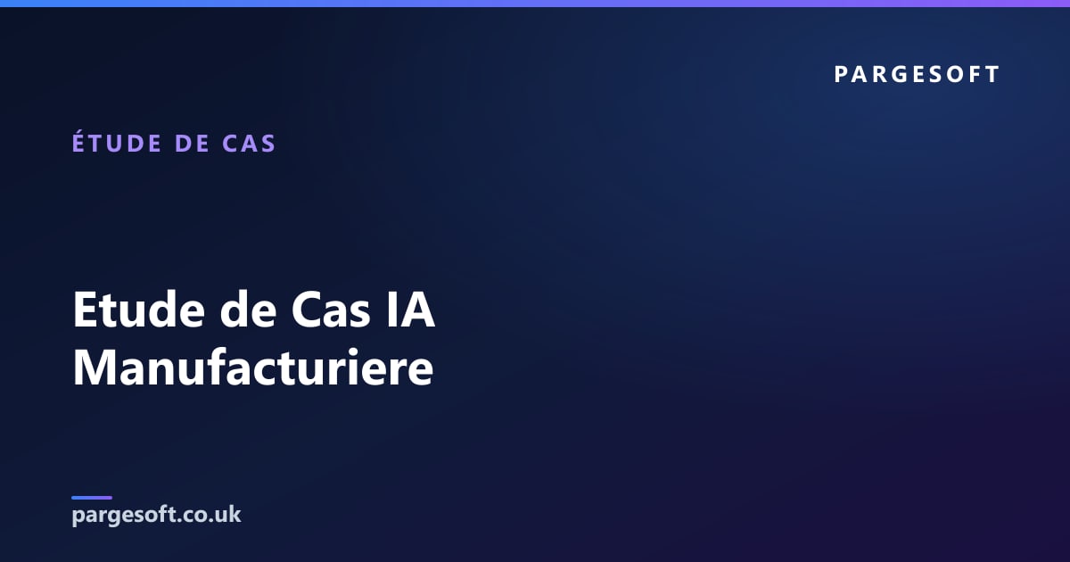Etude de Cas IA Manufacturiere